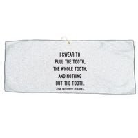 I Swear To Pull The Tooth The Whole Tooth And Nothing But The Tooth Large Microfiber Waffle Golf Towel