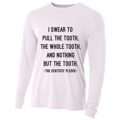 I Swear To Pull The Tooth The Whole Tooth And Nothing But The Tooth Cooling Performance Long Sleeve Crew