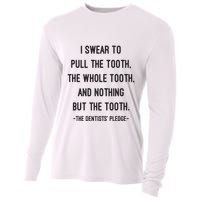 I Swear To Pull The Tooth The Whole Tooth And Nothing But The Tooth Cooling Performance Long Sleeve Crew