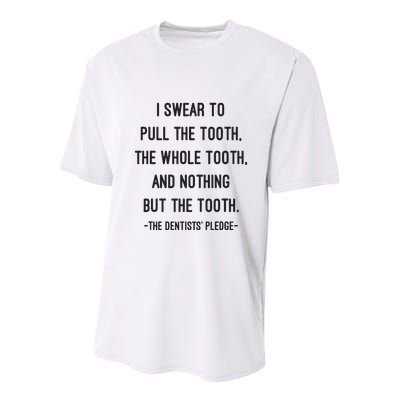 I Swear To Pull The Tooth The Whole Tooth And Nothing But The Tooth Youth Performance Sprint T-Shirt