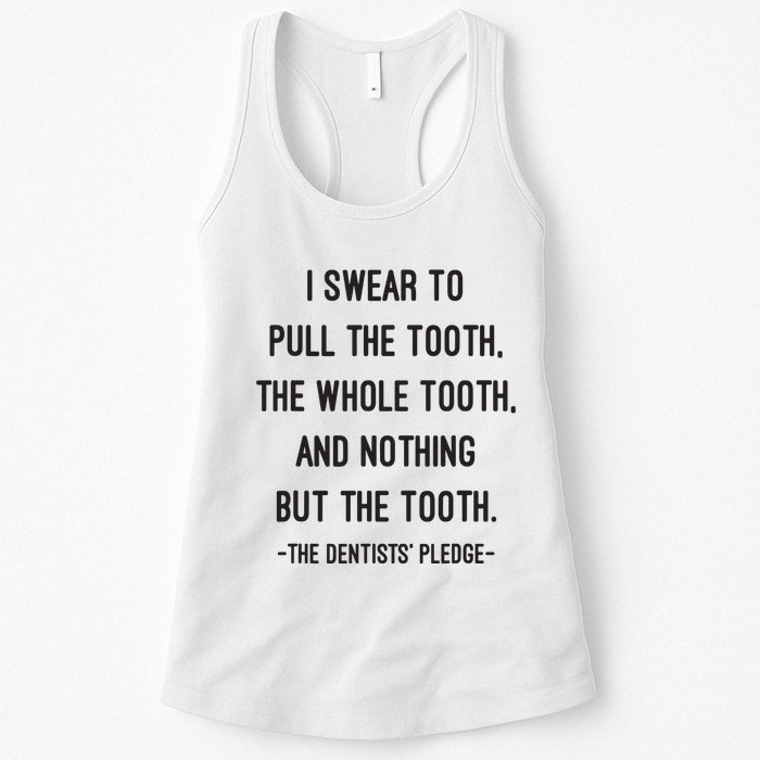 I Swear To Pull The Tooth The Whole Tooth And Nothing But The Tooth Womens Tank Top