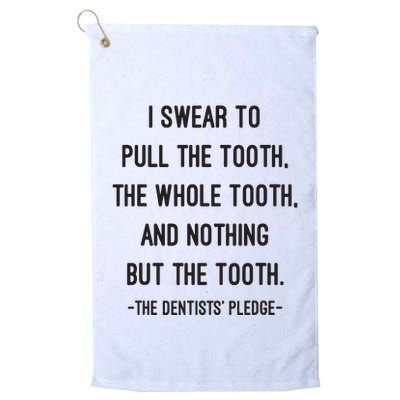 I Swear To Pull The Tooth The Whole Tooth And Nothing But The Tooth Golf Towel