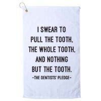 I Swear To Pull The Tooth The Whole Tooth And Nothing But The Tooth Golf Towel