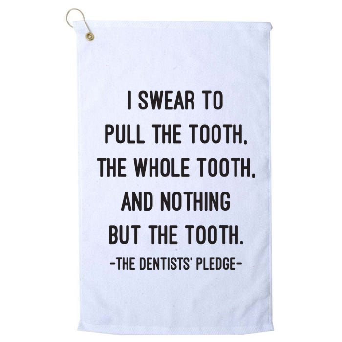 I Swear To Pull The Tooth The Whole Tooth And Nothing But The Tooth Golf Towel