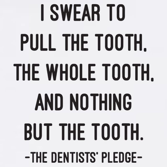 I Swear To Pull The Tooth The Whole Tooth And Nothing But The Tooth Visor