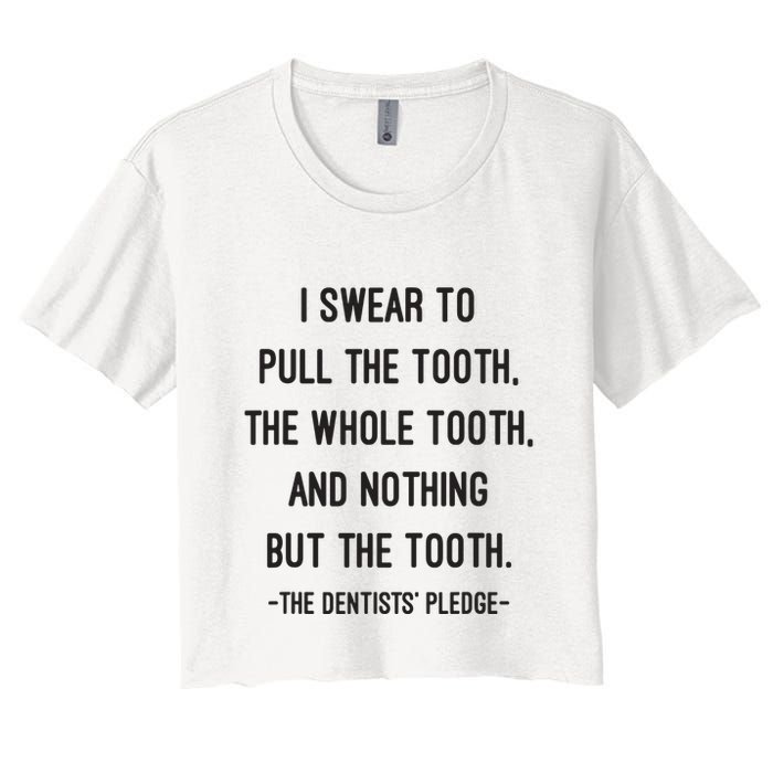 I Swear To Pull The Tooth The Whole Tooth And Nothing But The Tooth Crop Top