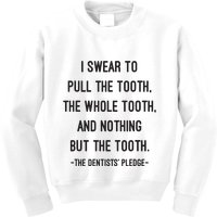 I Swear To Pull The Tooth The Whole Tooth And Nothing But The Tooth Kids Sweatshirt