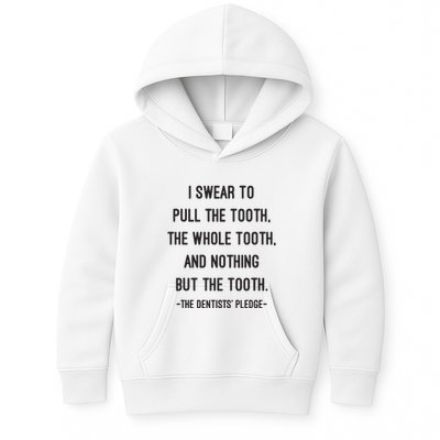 I Swear To Pull The Tooth The Whole Tooth And Nothing But The Tooth Kids Hoodie