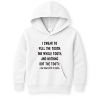 I Swear To Pull The Tooth The Whole Tooth And Nothing But The Tooth Kids Hoodie