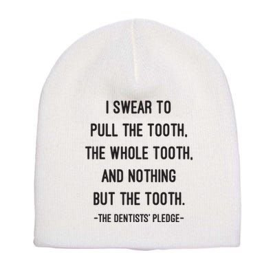 I Swear To Pull The Tooth The Whole Tooth And Nothing But The Tooth Short Acrylic Beanie