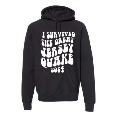 I Survived The New Jersey Earthquake Premium Hoodie