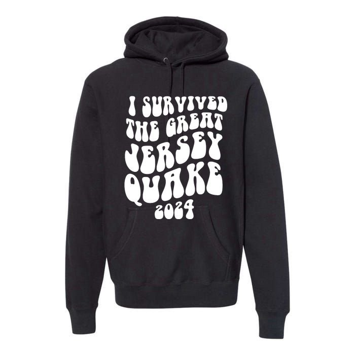 I Survived The New Jersey Earthquake Premium Hoodie