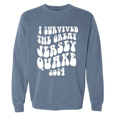 I Survived The New Jersey Earthquake Garment-Dyed Sweatshirt