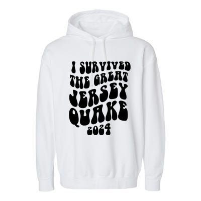 I Survived The New Jersey Earthquake Garment-Dyed Fleece Hoodie