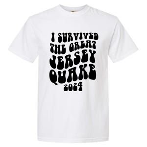 I Survived The New Jersey Earthquake Garment-Dyed Heavyweight T-Shirt