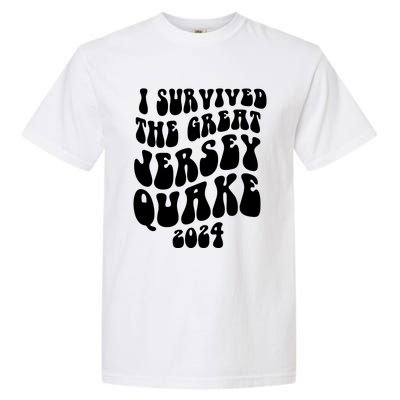 I Survived The New Jersey Earthquake Garment-Dyed Heavyweight T-Shirt