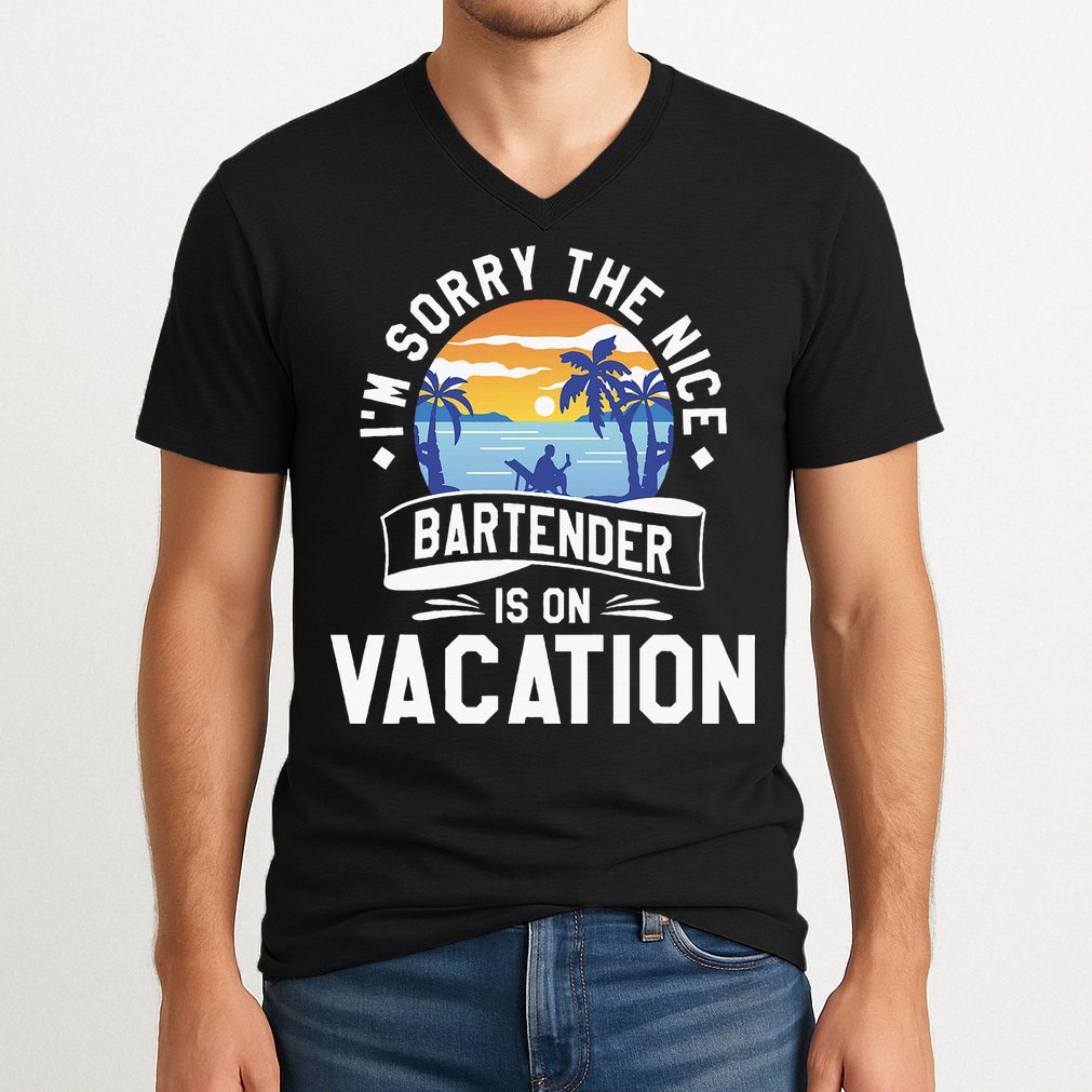 IM Sorry The Nice Bartender Is On Vacation Bartending V-Neck T-Shirt