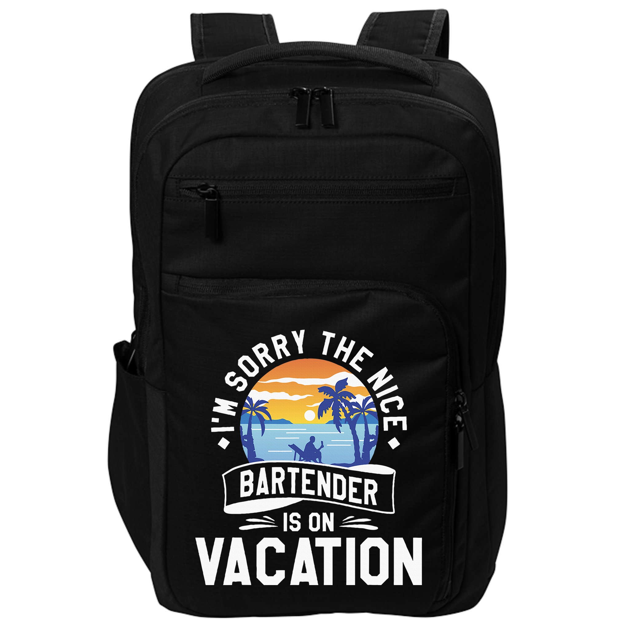 IM Sorry The Nice Bartender Is On Vacation Bartending Impact Tech Backpack