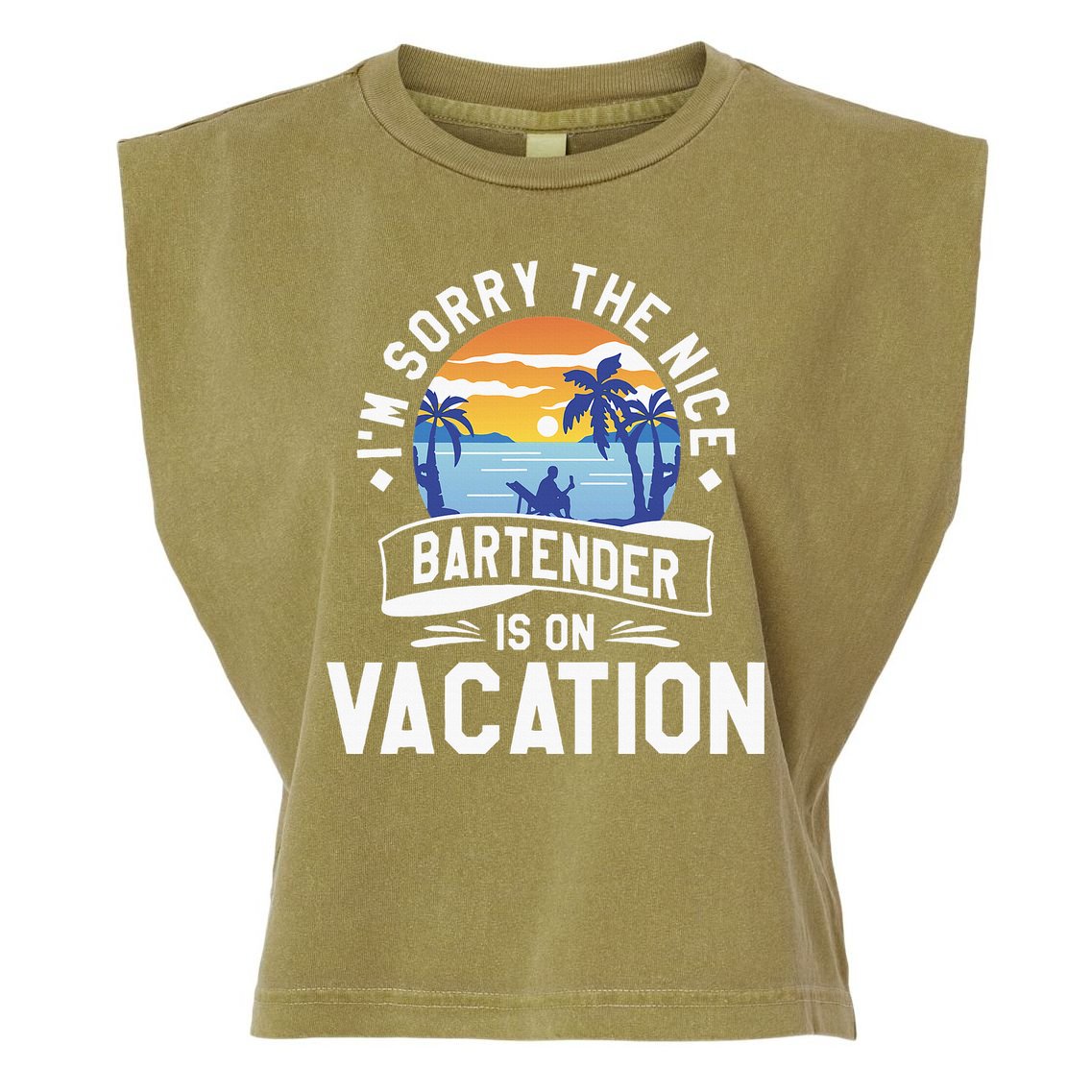 IM Sorry The Nice Bartender Is On Vacation Bartending Garment-Dyed Women's Muscle Tee
