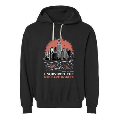 I Survived The Nyc Earthquake Garment-Dyed Fleece Hoodie