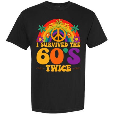 I Survived The 60s Twice Sixties 70th Birthday Garment-Dyed Heavyweight T-Shirt