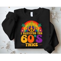I Survived The 60s Twice Sixties 70th Birthday Sweatshirt