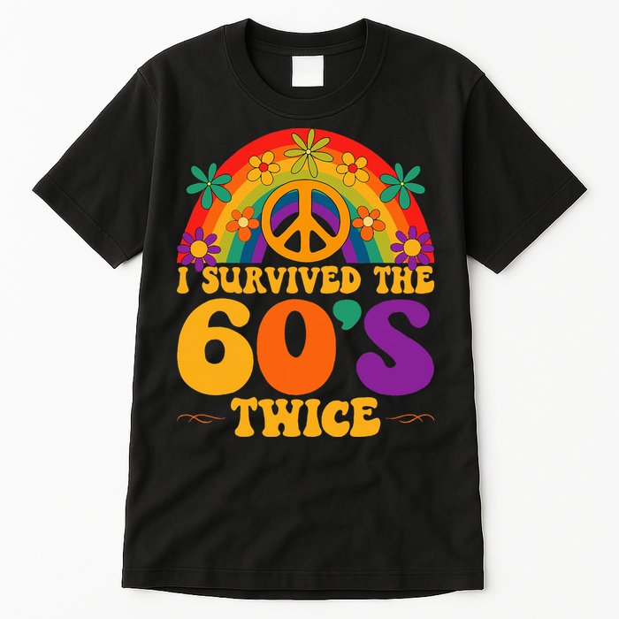 I Survived The 60s Twice Sixties 70th Birthday Tall T-Shirt