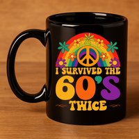 I Survived The 60s Twice Sixties 70th Birthday 11oz C Handle Ceramic Mug