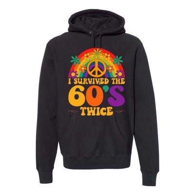 I Survived The 60s Twice Sixties 70th Birthday Premium Hoodie