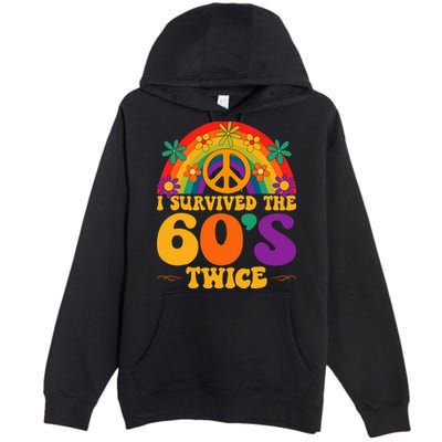 I Survived The 60s Twice Sixties 70th Birthday Premium Pullover Hoodie
