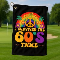 I Survived The 60s Twice Sixties 70th Birthday Golf Towel