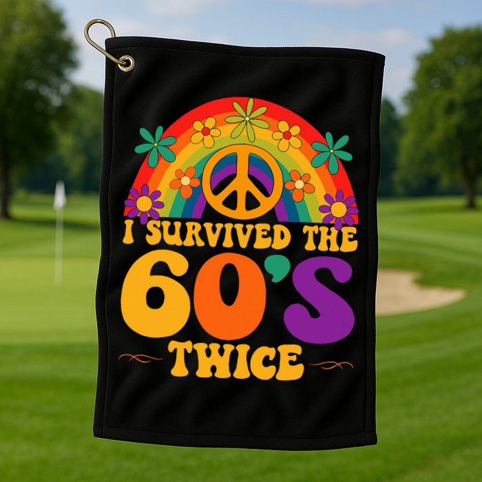 I Survived The 60s Twice Sixties 70th Birthday Golf Towel
