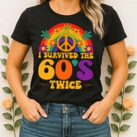 I Survived The 60s Twice Sixties 70th Birthday Womens T-Shirt