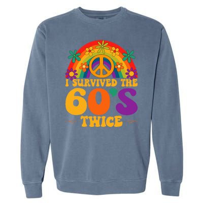 I Survived The 60s Twice Sixties 70th Birthday Garment-Dyed Sweatshirt