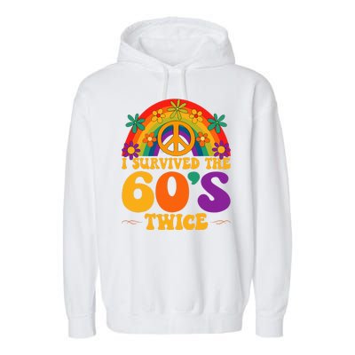 I Survived The 60s Twice Sixties 70th Birthday Garment-Dyed Fleece Hoodie