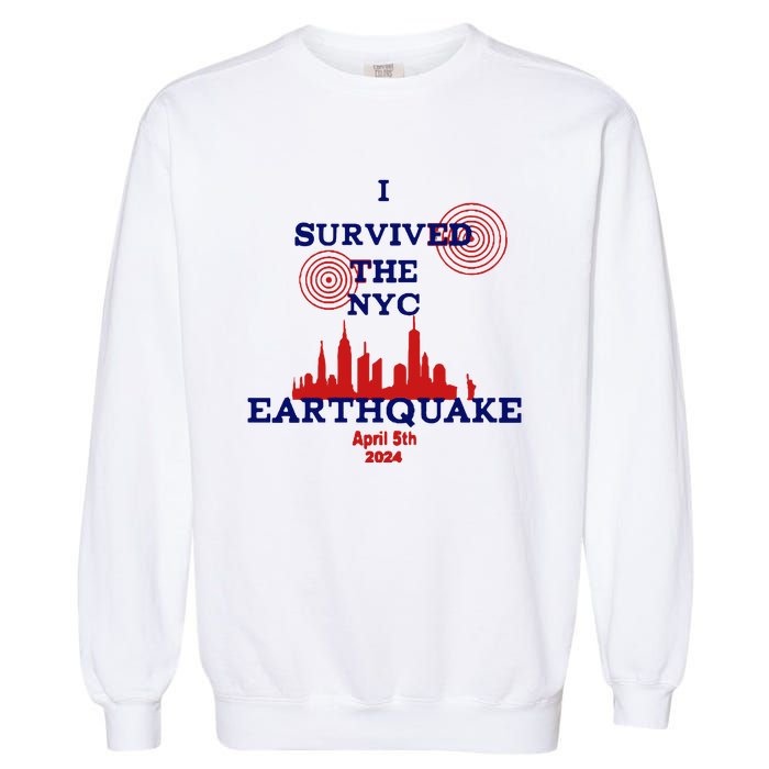 I Survived The Nyc Earthquake Garment-Dyed Sweatshirt