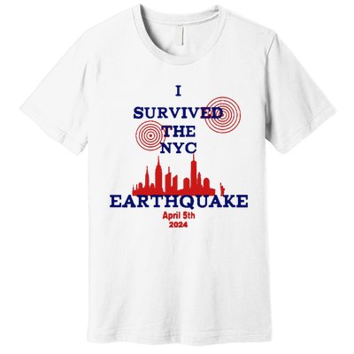 I Survived The Nyc Earthquake Premium T-Shirt