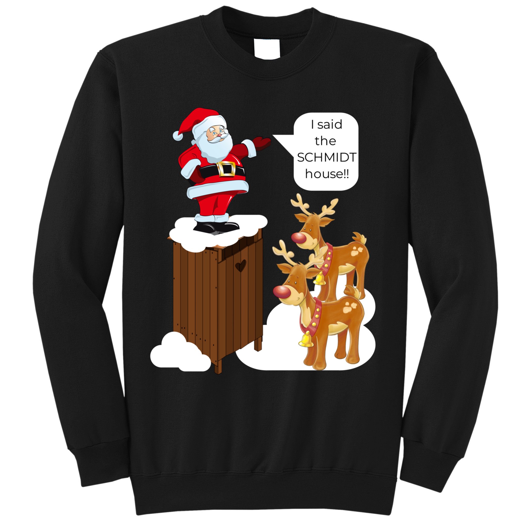 I Said The Schmidt House Fun Xmas Santa Sweatshirt