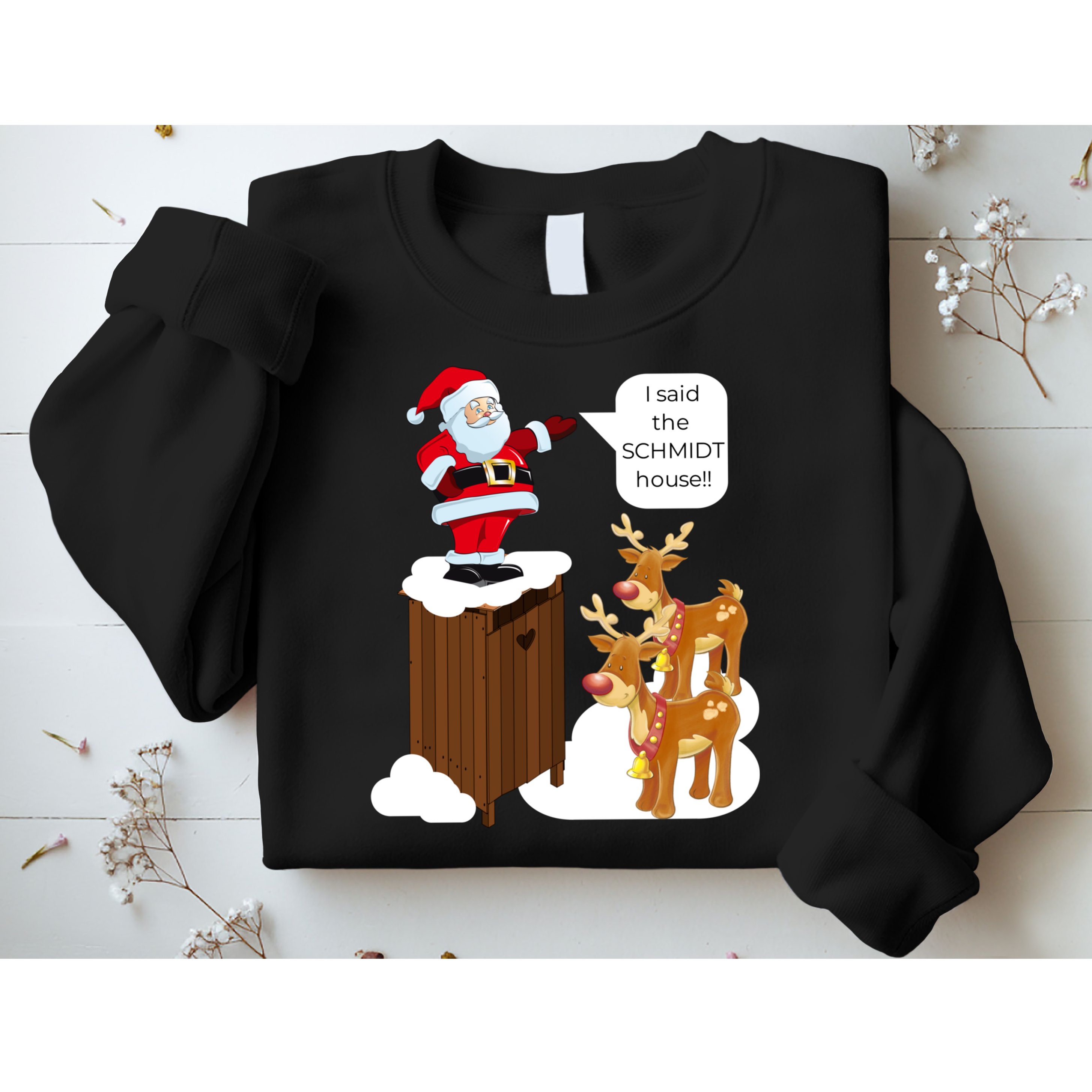 I Said The Schmidt House Fun Xmas Santa Sweatshirt