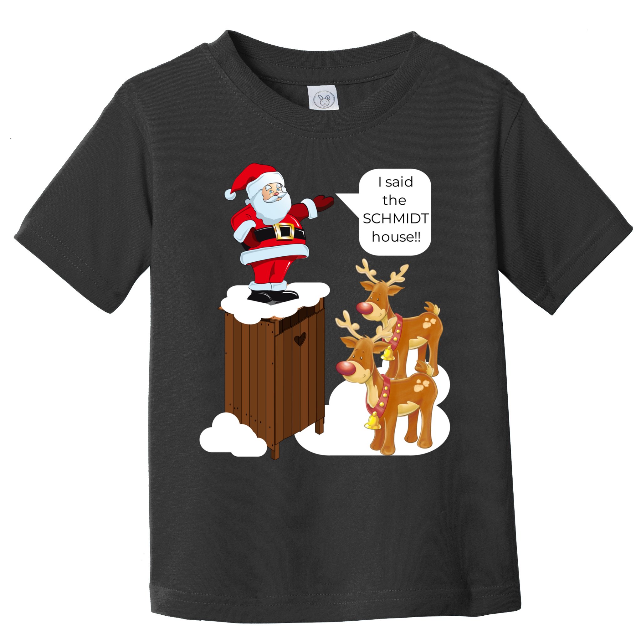 I Said The Schmidt House Fun Xmas Santa Toddler T-Shirt