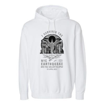 I Survived The Nyc Earthquake And The Solar Eclipse Garment-Dyed Fleece Hoodie