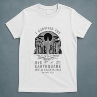 I Survived The Nyc Earthquake And The Solar Eclipse T-Shirt