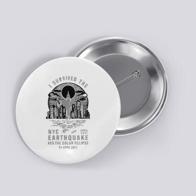 I Survived The Nyc Earthquake And The Solar Eclipse Button