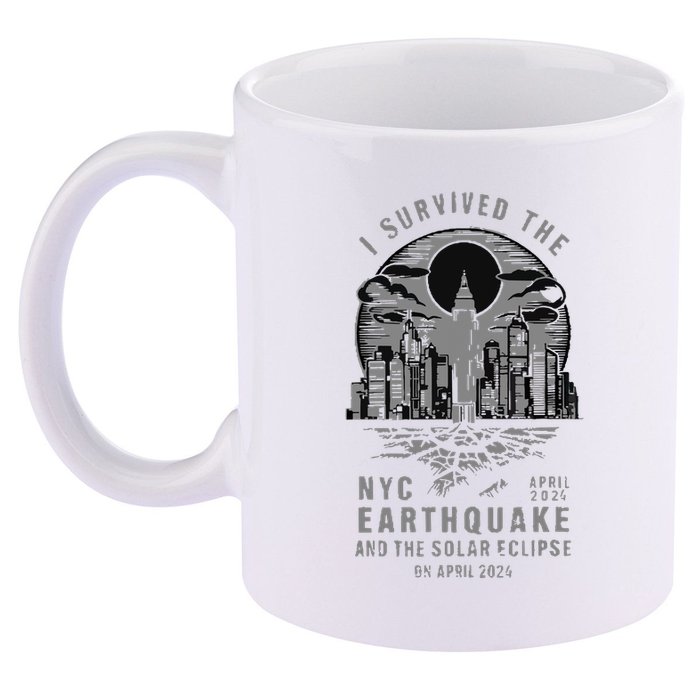 I Survived The Nyc Earthquake And The Solar Eclipse 11oz C Handle Ceramic Mug