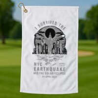 I Survived The Nyc Earthquake And The Solar Eclipse Golf Towel