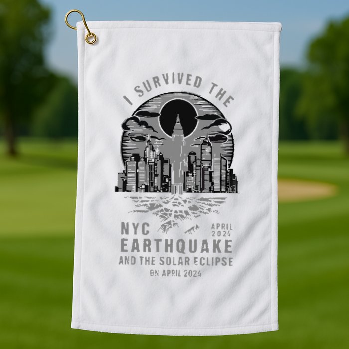 I Survived The Nyc Earthquake And The Solar Eclipse Golf Towel