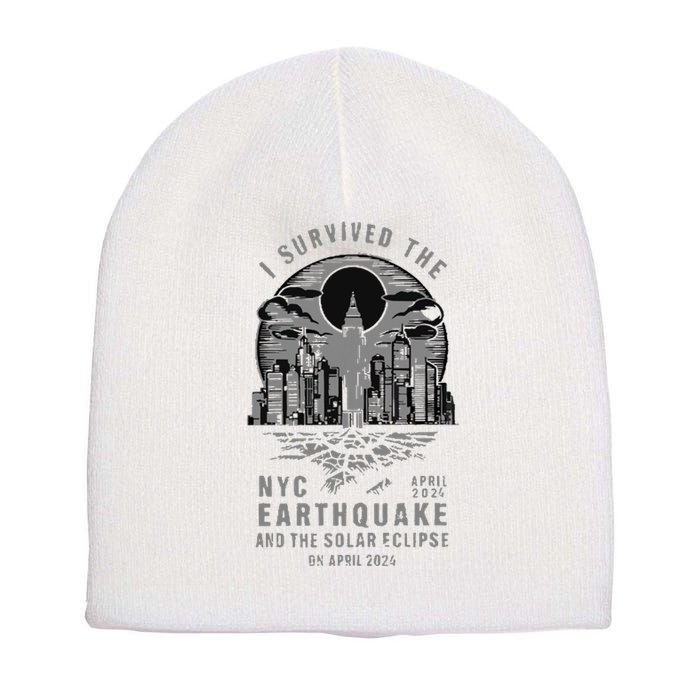 I Survived The Nyc Earthquake And The Solar Eclipse Short Acrylic Beanie