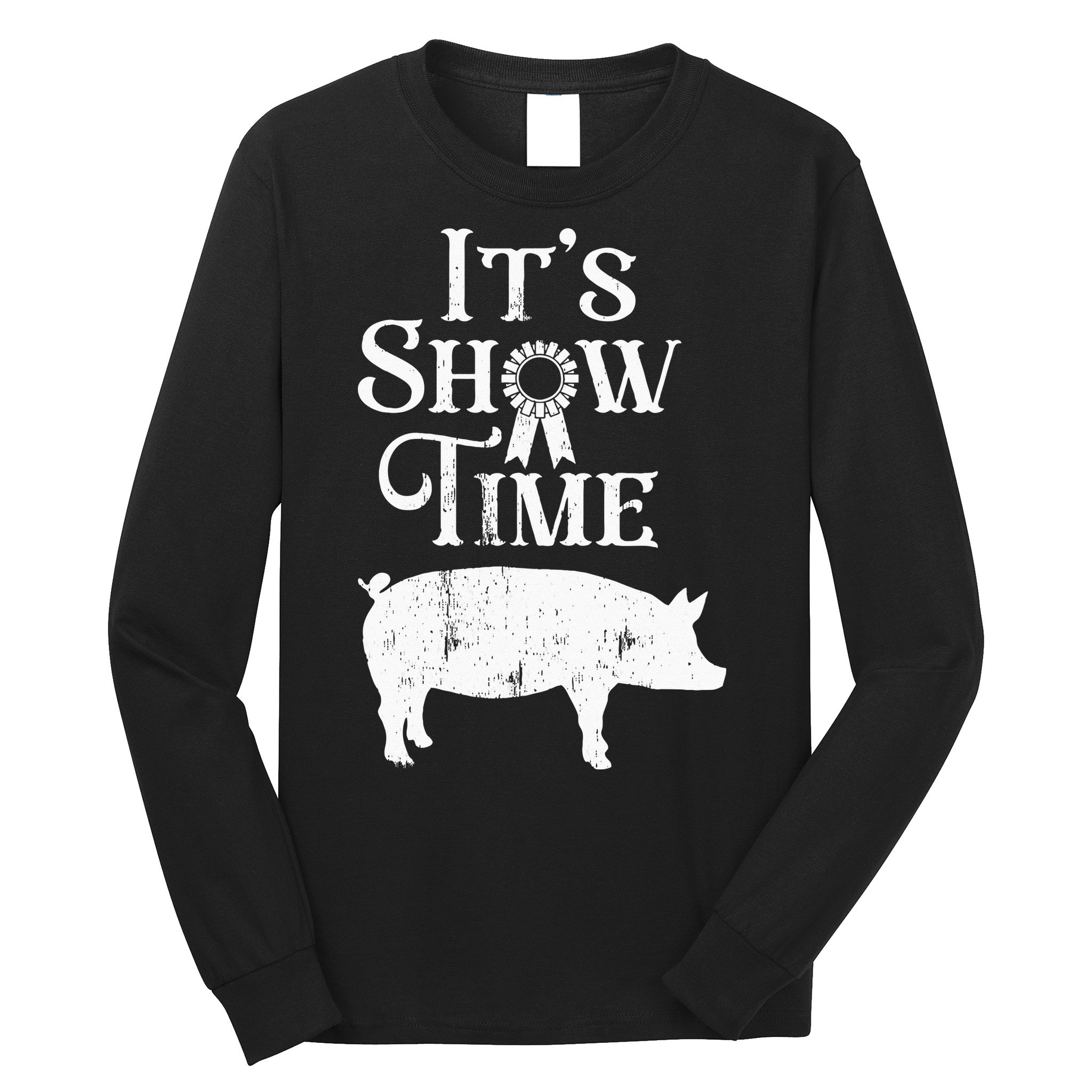 It's Show Time Swine Show Pig Lover County Fair Gift Lt Long Sleeve Shirt