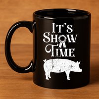 It's Show Time Swine Show Pig Lover County Fair Gift Lt 11oz C Handle Ceramic Mug