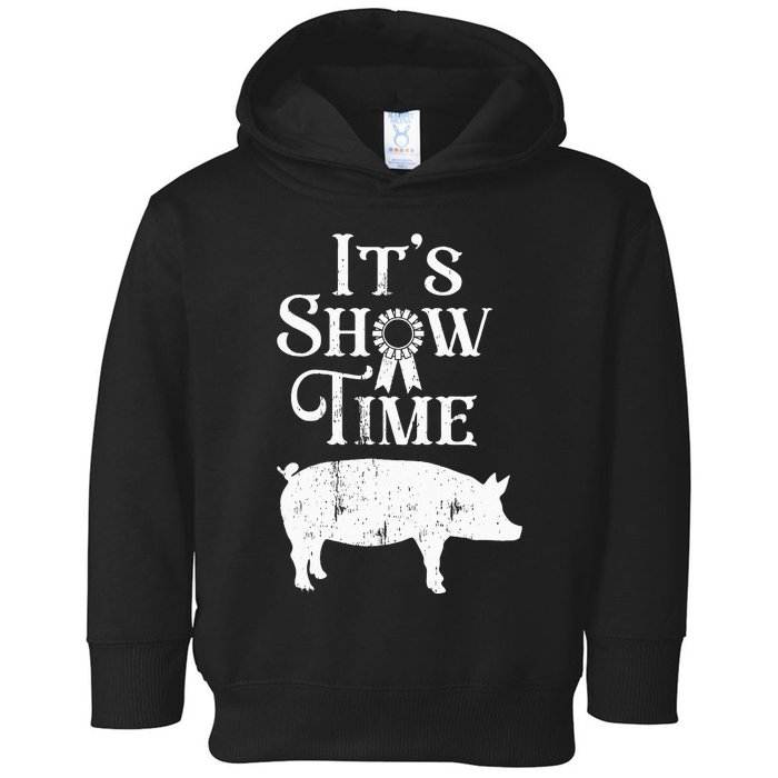 It's Show Time Swine Show Pig Lover County Fair Gift Lt Toddler Hoodie